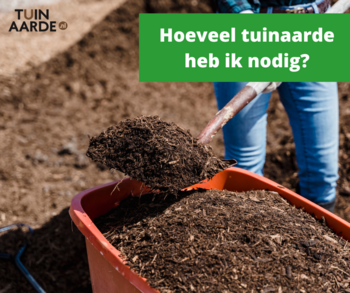 Hoeveel tuinaarde heb ik nodig?